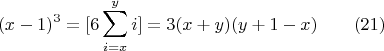 $$(x-1)^3=[6\sum_{i=x}^y{i}]=3(x+y)(y+1-x)\qquad \e (21)$$