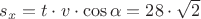 ${s_x}={t}\cdot{v}\cdot{\cos{\alpha}}={28}\cdot{\sqrt{2}}$