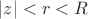 $|z| < r < R$