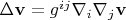 $\Delta\mathbf{v} = g^{ij}\nabla_i\nabla_j \mathbf{v}$