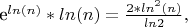 e^{ln(n)}*ln(n)=\frac{2*ln^2(n)}{ln2},