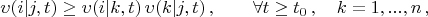 $$
\upsilon(i|j,t) \ge \upsilon(i|k,t)\,\upsilon(k|j,t)\, ,\qquad\forall t\ge t_0\, ,
            \quad k=1,...,n\, ,
$$