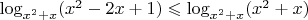 $\log_{x^2+x}(x^2-2x+1)\leqslant\log_{x^2+x}(x^2+x)$