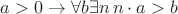 $a > 0 \rightarrow \forall b \exists n\, n \cdot a > b$