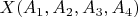 $X(A_1, A_2, A_3, A_4)$