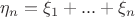 $\eta_n=\xi_1+...+\xi_n$