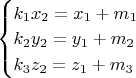 $\begin{cases}
k_1x_2=x_1+m_1\\
k_2y_2=y_1+m_2\\
k_3z_2=z_1+m_3
\end{cases}$