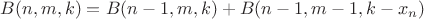 $B(n, m, k) = B(n - 1, m, k) + B(n - 1, m - 1, k - x_n)$