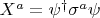 $X^a = \psi^\dagger\sigma^a\psi$
