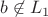 $b\not\in L_1$