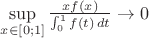 $\sup\limits_{x\in[0;1]}\frac{xf(x)}{\int_0^1f(t)\,dt}\to 0$