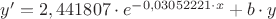 $y' = 2,441807 \cdot e ^ {-0,03052221 \cdot x} + b \cdot y$