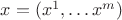 $x=(x^1,\ldots x^m)$