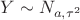 $Y\sim N_{a,\tau^2}$