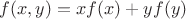 $f(x,y)=xf(x)+yf(y) $
