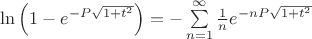 $\ln\left(1 - e^{-P\sqrt{1+t^2}}\right)=-\sum\limits_{n=1}^\infty\frac{1}{n} e^{-nP\sqrt{1+t^2}}$