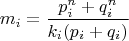 $$m_i=\frac{p_i^n+q_i^n}{k_i(p_i+q_i)}$$
