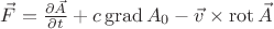 $\vec{F} = \frac{\partial\vec{A}}{\partial t} + c\operatorname{grad}A_0 - \vec{v}\times\operatorname{rot}\vec{A}$
