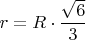 $r=R \cdot \dfrac{\sqrt{6}}{3}$