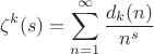 $$ \zeta^k(s) = \sum_{n=1}^\infty {d_k(n)\over n^s} $$