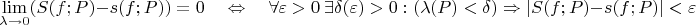 $$\lim\limits_{\lambda \to 0}(S(f;P) - s(f; P)) = 0 \quad \Leftrightarrow \quad \forall \varepsilon > 0 \ \exists \delta(\varepsilon) > 0: (\lambda(P) < \delta) \Rightarrow |S(f;P) - s(f; P)| < \varepsilon$$