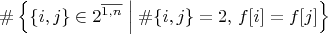 $\#\left\{\{i,j\} \in 2^{\overline{1,n}}\mathrel{\Big|} \#\{i,j\}=2,\, f[i]=f[j]\right\}$