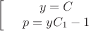 $$\left[
\begin{array}{rcl}
&y=C& \\
&p=yC_{1}-1& \\
\end{array}
\right.$$