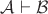 $\mathcal{A} \vdash \mathcal{B}$