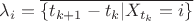 $\lambda _i = \overline {\{t_{k+1} - t_k | X_{t_k} = i\}}$