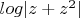 $log|z+z^2|$