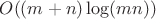 $O((m + n) \log(m n))$