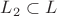 $L_2 \subset L$ $L_2 \subset L$