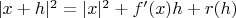 $|x+h|^2=|x|^2+f'(x)h+r(h)$