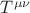 $T^{\mu\nu} $