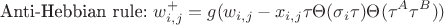 $$\text{Anti-Hebbian rule: }w^+_{i,j}=g(w_{i,j}-x_{i,j}\tau\Theta (\sigma _i\tau )\Theta (\tau ^A\tau ^B))$$