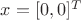 $x=[0,0]^T$