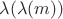 $\lambda(\lambda(m))$