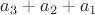 $a_3+a_2+a_1