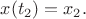 $x(t_2)=x_2.$