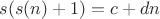 $s(s(n)+1)=c+dn$