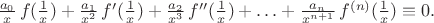 $\frac{a_0}{x}\,f(\frac1x)+\frac{a_1}{x^2}\,f'(\frac1x)+\frac{a_2}{x^3}\,f''(\frac1x)+\ldots+\frac{a_n}{x^{n+1}}\,f^{(n)}(\frac1x)\equiv0.$