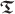$\boldsymbol{\mathfrak{T}}$ $\boldsymbol{\mathfrak{T}}$