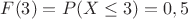 $F(3)=P(X\le 3)=0,5$