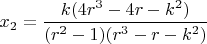 $x_2=\dfrac{k(4r^3-4r-k^2)}{(r^2-1)(r^3-r-k^2)}$