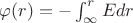 $\varphi(r) = - \int_{\infty}^{r} E dr$