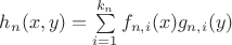 $h_n(x,y)=\sum\limits_{i=1}^{k_n} f_{n,i}(x)g_{n,i}(y)$