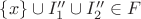 $\{x\}\cup I''_1 \cup I''_2 \in F$