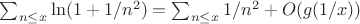 $\sum_{n \leq x}\ln(1+1/n^2)=\sum_{n \leq x}{1/n^2}+O(g(1/x))$