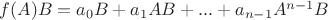 $f(A)B=a_0 B +a_1 A B+...+ a_{n-1} A^{n-1} B$