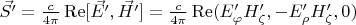 $\vec{S'} = \frac{c}{4\pi}\operatorname{Re}[\vec{E'}, \vec{H'}] = \frac{c}{4\pi}\operatorname{Re}(E'_\varphi H'_\zeta,-E'_\rho H'_\zeta, 0)$